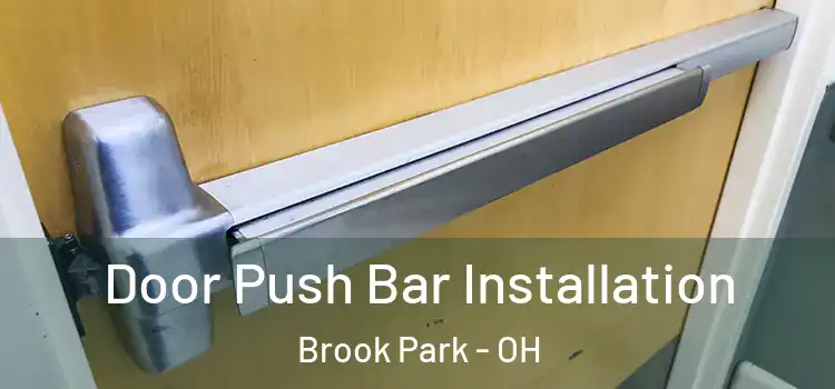 Door Push Bar Installation Brook Park - OH