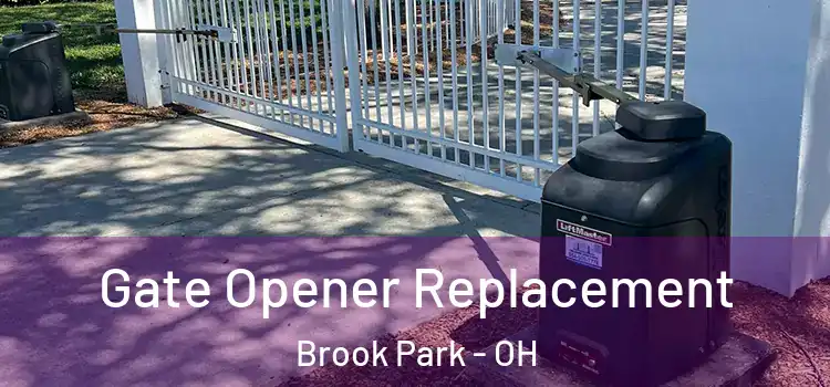 Gate Opener Replacement Brook Park - OH
