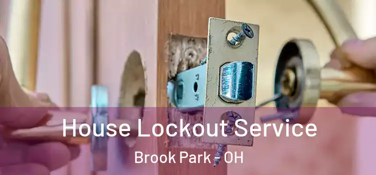 House Lockout Service Brook Park - OH
